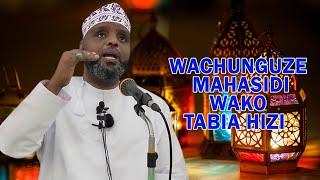 WACHUNGUZE MAHASIDI WAKO TABIA HIZI //SHEIKH OTHMAN MAALIM