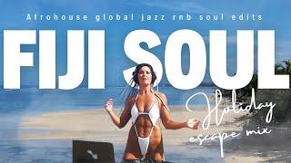 Fiji soul house | Feelgood afrohouse global jazz soul and pop edits to escape with