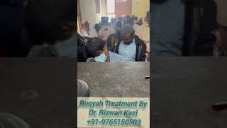 Ruqyah Treatment By Dr. Rizwan Kazi