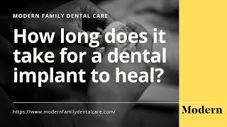 How Long Does it Take for a Dental Implant to Heal?