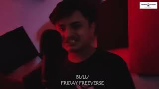 BULU-FRIDAY FREEVERSE || HOMIES RECORDS 2022