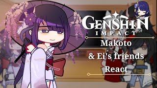 Makoto & Ei's Friends React || ft. dead people || Genshin Impact || Gacha club ||