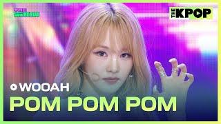 WOOAH, POM POM POM (우아, POM POM POM) [THE SHOW 240625]