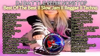 Best Of The Best Dj Battle Remix Nonstop II Slow Jam II Reggae II Techno Remix II Ka Giliw Tv