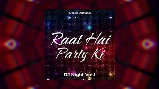 Raat Hai Party Ki | DJ Club Song, Dance Hit, Party Non-Stop, Nightclub | Archers of Rhythm