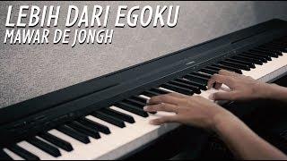 LEBIH DARI EGOKU - MAWAR DE JONGH Piano Cover