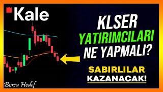 KLSER YATIRIMCILARI NE YAPMALI? - Klser Hisse Analiz - Yorum - Alınır mı - Kale Seramik - Borsa