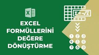 Excel Hızlı İpuçları: Formülleri Değere Dönüştürme ve Gereksiz Formülleri Temizleme