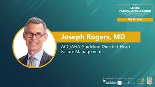 Joseph G. Rogers, MD | ACC/AHA Guideline Directed Heart Failure Management