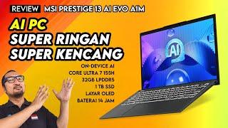 Laptop AI PC Super Tipis, Ringan, Kencang & Irit! REVIEW MSI Prestige 13 AI EVO A1M