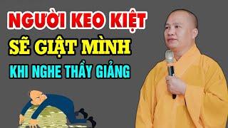 Người Keo Kiệt Bủn Xỉn Sẽ Giật Mình Khi Nghe Thầy Giảng - Thầy Thích Đạo Thịnh