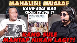 MAHALINI MUALAF! KANG SULE MAU NIKAH LAGI? “SAYA GAMAU PERNIKAHAN IKY LINI GAGAL KAYAK SAYA”