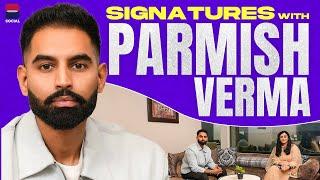 Signatures with Parmish Verma | Gurdeep Grewal | B Social