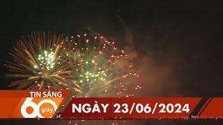 60 Giây Sáng - Ngày 23/06/2024 | HTV Tin tức