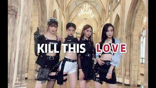 BLACKPINK -「Kill This Love」MV Dance Cover by 波利花菜园(BoliFlowerGarden)