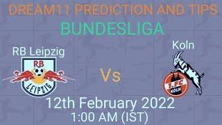 RB Leipzig vs Koln Dream11 Team Prediction And Preview | LEP vs KOL DREAM11 | BUNDESLIGA 2021-2022