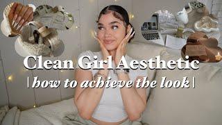 clean girl aesthetic 101 || how to achieve the look || ft. dossier