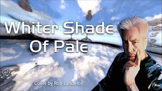 Whiter Shade Of Pale | Rob Landeros Cover (remix)