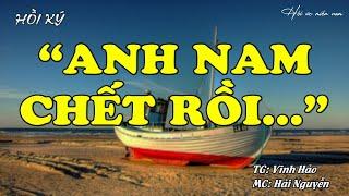 "Anh Nam Chết Rồi..." | Hồi Ức Miền Nam | Hồi Ký Miền Nam