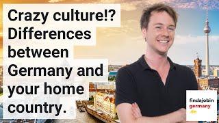 Crazy culture!? Differences between Germany and your home country.