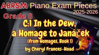 ABRSM Piano 2025-2026 Grade 8 C:1 In the Dew, a Homage to Janáček by Cheryl Frances-Hoad