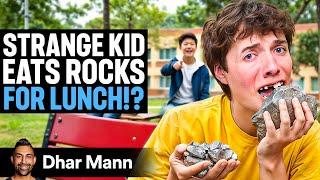 Strange Kid EATS ROCKS For SCHOOL LUNCH | Dhar Mann Studios