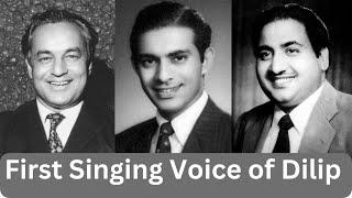 First Singing Voice of Dilip Kumar, Rafi, Mukesh or Talat Mahmood. Singer in Dilip's Early Films