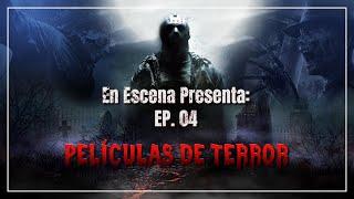 Películas de TERROR | Ep. 4 | En Escena Podcast