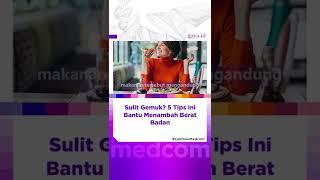 Sulit Gemuk, 5 Tips Ini Bantu Menambah Berat Badan