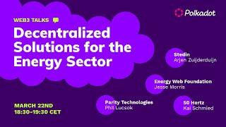 Polkadot Web3 Talks: Decentralized Solutions for the Energy Sector