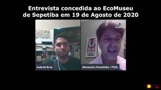 Alexandre Pantaleão –   A importância do EcoMuseu de Sepetiba  e das Apas das Brisas.