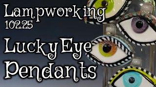 Lampworking / Flameworking - 102.25 - Lucky Eye Pendants - 104 Glass Demo