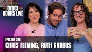 Chris Fleming, Ruth Garbus (Episode 266)