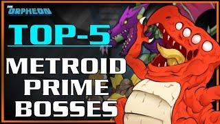 Top 5 - Metroid Prime Bosses