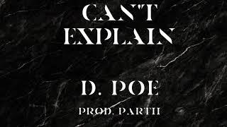 D Poe - Can’t Explain (official audio)