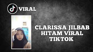 Clarissa Cewek Buka Hijab Hitam Viral Tiktok