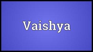Vaishya Meaning