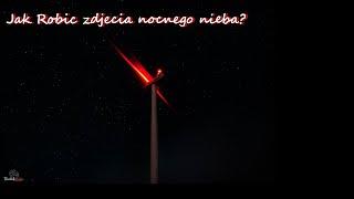 Jak robić zdjęcia nocnego nieba ?