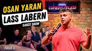 Osan Yaran "Lass Labern" | Folge 3 - Ganze Comedyshow