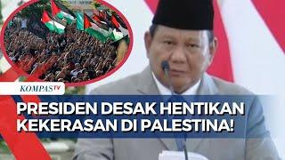 Tegas, Presiden Prabowo Terus Desak Israel dan PBB Hentikan Kekerasan di Palestina