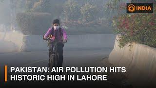 Pakistan: Air pollution hits historic high in Lahore