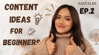 #ASTALKS EP.2 Creative Content Ideas  for Beginners in 2023|| Anshika Soni