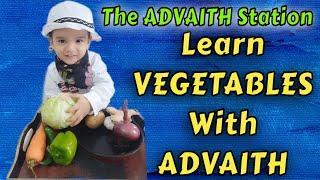 VEGETABLES | Learn Vegetables | Fun Learning Vegetables | Fresh Real Vegetables | ADVAITH