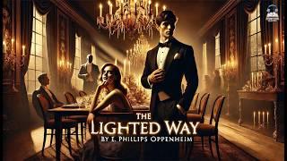 The Lighted Way  by E. Phillips Oppenheim