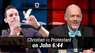 Christian vs. Protestant on John 6:44