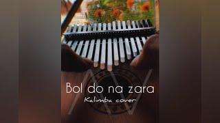 Bol Do Na Zara | Kalimba cover | Armaan malik | Anubhav Verma