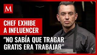 Chef Edgar Nuñez exhibe a influencer: "no sabía que tragar gratis era trabajar”