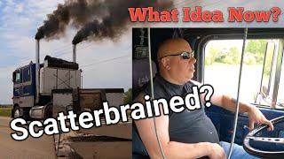 My Best Laid Trucking Plans?   Scatterbrained Indeed!