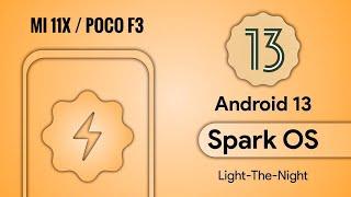 Spark OS 13.8 Poco F3 MI 11X Redmi K40 Android 13 Nexus Kernel   