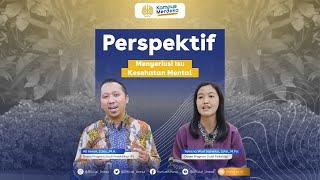 Perspektif - Menyeriusi Isu Kesehatan Mental